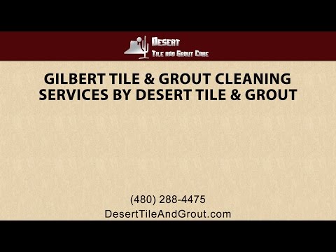 Gilbert Tile &amp; Grout Cleaning Services By Desert Tile