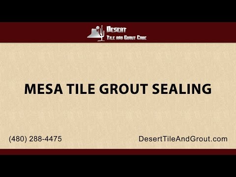 Mesa Tile Grout Sealing | Desert Tile and Grout Care