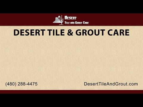 Introduction to Desert Tile and Grout Care in Gilbert Arizona