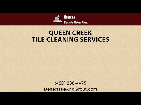 Queen Creek Tile Cleaning Services