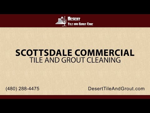 Scottsdale Commercial Tile and Grout Cleaning | Desert Tile &amp; Grout Care
