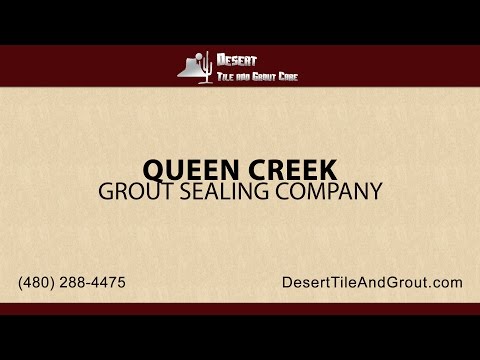 Queen Creek Grout Sealing Services | Desert Tile &amp; Grout Care