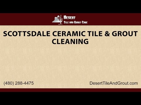 Scottsdale Ceramic Tile &amp; Grout Cleaning | Desert TIle &amp; Grout