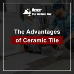 The Advantages of Ceramic Tile