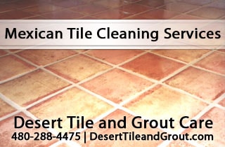 Mexican Tile Cleaning Services By Desert Tile & Grout Care in Gilbert