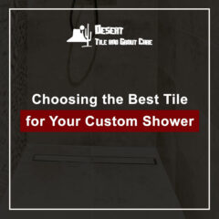 Choosing the Best Tile for Your Phoenix Custom Shower