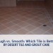 Rough vs. Smooth: Which Tile is Better?