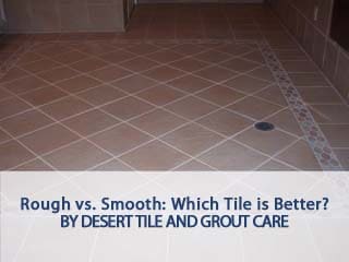 Rough vs. Smooth: Which Tile is Better?