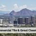 Phoenix Commercial Tile & Grout Cleaning Services