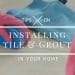 tips on installing tile and grout in your home