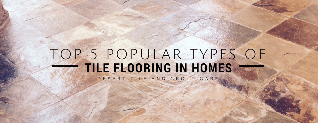 Top 5 popular types of tile flooring in homes