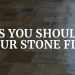 5 Things You Shouldn´t Do On Stone Floors