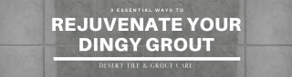 3 Essential Ways To Rejuvenate Your Dingy Grout blog featured image