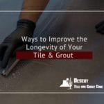 Ways-To-Improve-The-Longevity-Of Your Tile Grout.