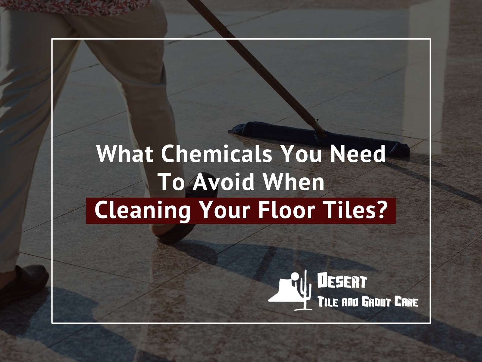 Cleaning floor tiles in Arizona