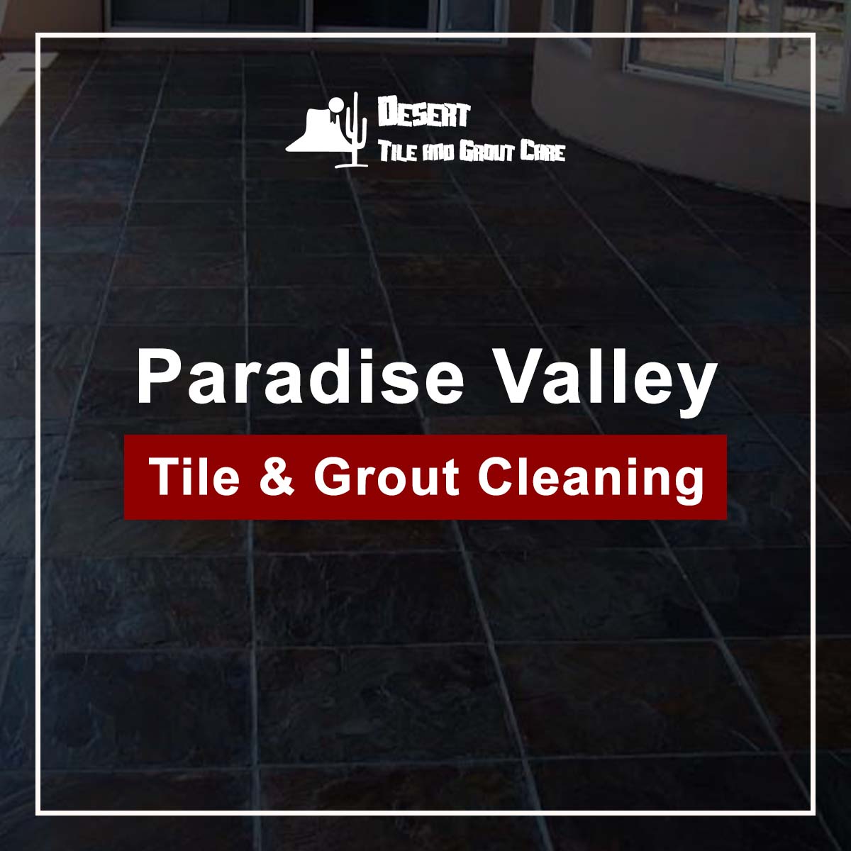 Mesa Tile & Grout Cleaning Services Desert Tile & Grout Care